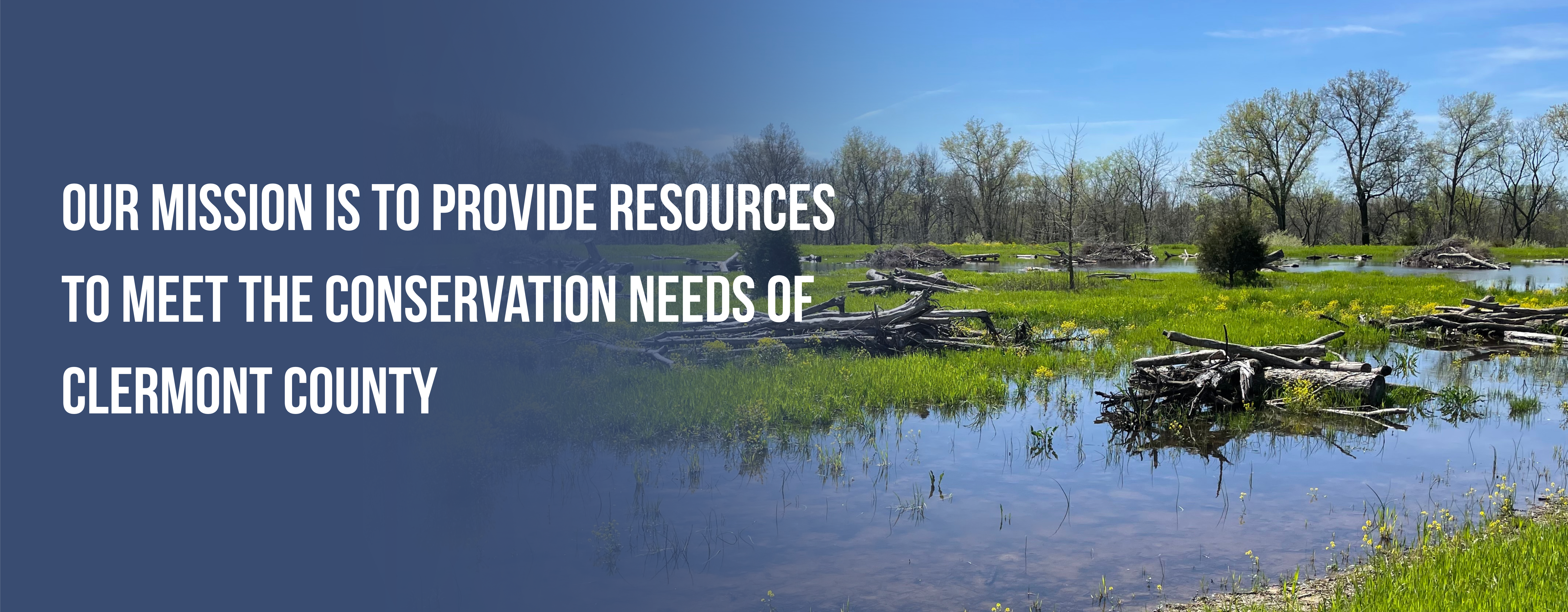 Trees and water, our mission is to provide resources to meet the conservation needs of Clermont County